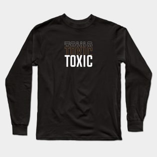 Toxic Long Sleeve T-Shirt